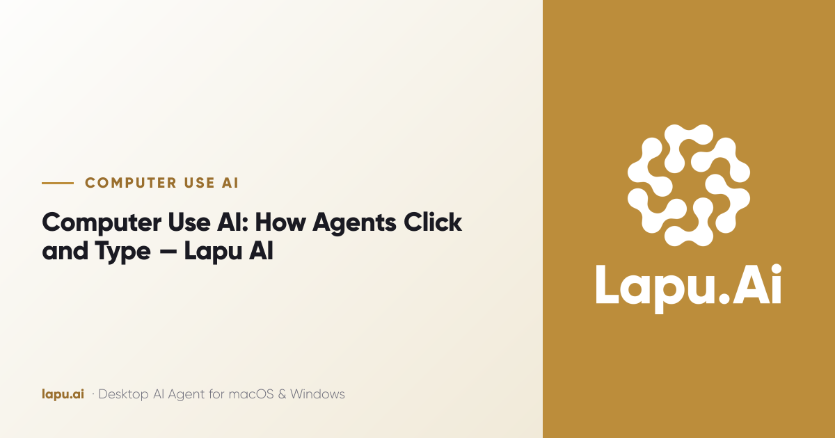 Computer Use AI: How Agents Click and Type — Lapu AI